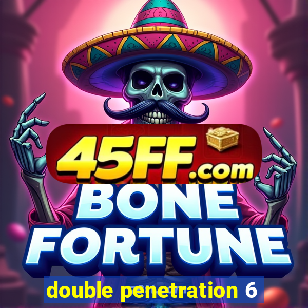 double penetration 6